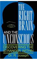 The Right Brain and the Unconscious: Discovering The Stranger Within(Discovering the Stranger Within)