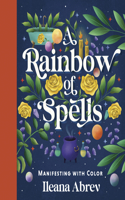 Rainbow of Spells: Manifesting with Color