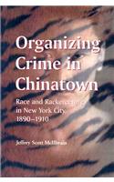 Organizing Crime in Chinatown