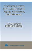 Constraints on Language: Aging, Grammar, and Memory