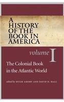 History of the Book in America: Volume 1: The Colonial Book in the Atlantic World