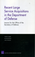 Recent Large Service Acquisitions in the Department of Defense: Lessons for the Office of the Secretary of Defense