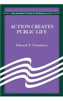 Action Creates Public Life