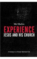 Experience Jesus and His Church