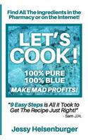 Let's Cook! 100% Pure 100% Blue - Make Mad Profits!