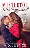 Mistletoe Not Required
