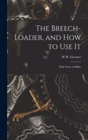 Breech-loader, and How to Use It