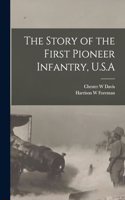 Story of the First Pioneer Infantry, U.S.A