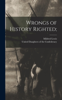 Wrongs of History Righted;
