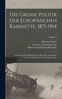 grosse politik der europäischen kabinette, 1871-1914