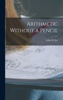 Arithmetic Without a Pencil