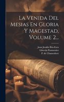 Venida Del Mesias En Gloria Y Magestad, Volume 2...