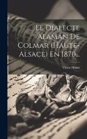 Dialecte Alaman De Colmar (haute-alsace) En 1870...