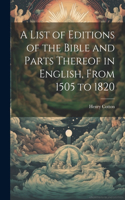List of Editions of the Bible and Parts Thereof in English, From 1505 to 1820