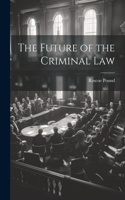 Future of the Criminal Law