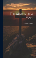 Marks of a man;