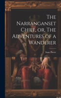 Narranganset Chief, or, The Adventures of a Wanderer