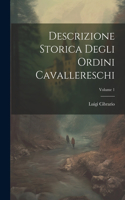Descrizione Storica Degli Ordini Cavallereschi; Volume 1