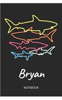 Bryan - Notebook: Blank Lined Personalized & Customized Name 80s Neon Retro Shark Notebook Journal for Men & Boys. Funny Sharks Desk Accessories Item for 1st Grade / 