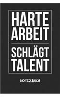 Harte Arbeit schlägt Talent NOTIZBUCH