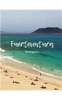 Fuerteventura: Notizbuch - Reiseerlebnisse auf Fuerteventura festhalten auf 100 Seiten - Soft Cover glänzend - Tagebuch in DIN A4 - innen liniert - Für Ihre Reise 