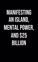 Manifesting An Island Mental Power And 25 Billion