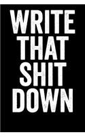 Write That Shit Down