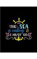 The sea is calling and I must go
