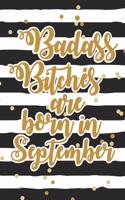 Badass Bitches Are Born In September