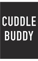 Cuddle Buddy: A 6x9 Inch Matte Softcover Journal Notebook with 120 Blank Lined Pages and a Funny Friendship Cover Slogan