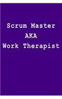 Scrum Master Aka Work Therapist