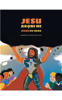 Jesu Ak?ni mi/Jesus My Hero