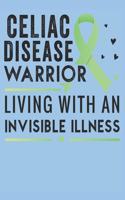 Celiac Disease Warrior Living With An Invisible Illness