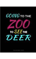 Going To The Zoo To See The Deer: Blank Sheet Music - 12 Staves