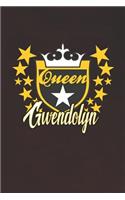 Queen Gwendolyn: First Name Funny Sayings Personalized Customized Names Women Girl Mother's day Gift Notebook Journal