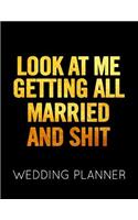 Look At Me Getting All Married and Shit Wedding Planner