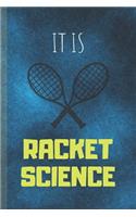 It Is Racket Science: Tennis Notebook & Sport Coaching Journal Motivation Quotes - Practice Training Diary To Write In (110 Lined Pages, 6 x 9 in) Gift For Fans, Coach, S(1 Tennis Notebooks)