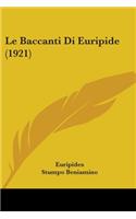 Le Baccanti Di Euripide (1921)