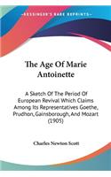 The Age Of Marie Antoinette