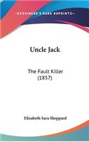 Uncle Jack: The Fault Killer (1857)