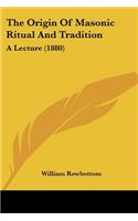 Origin Of Masonic Ritual And Tradition