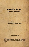 Caminos de Ifá. Oshe y Omolúos