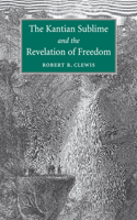 The Kantian Sublime and the Revelation of Freedom