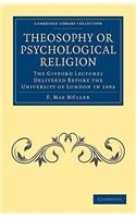 Theosophy or Psychological Religion