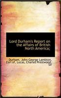 Lord Durham's Report on the Affairs of British North America;