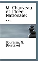 M. Chauveau Et L'Idee Nationale: ...