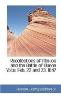 Recollections of Mexico and the Battle of Buena Vista