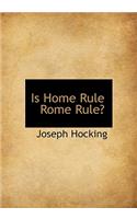 Is Home Rule Rome Rule?