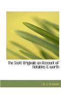 The Scott Originals an Account of Notables & Worth