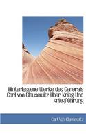 Hinterlassene Werke Des Generals Carl Von Clausewitz Uber Krieg Und Kriegfuhrung.: (German)